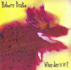 Bob Drake - What Day Is It? album cover