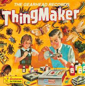 The Gearhead Records ThingMaker - Various