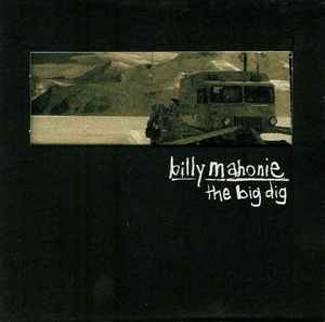 Billy Mahonie - The Big Dig album cover