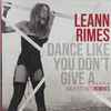 LeAnn Rimes - Dance Like You Don’t Give A... (Greatest Hits Remixes)