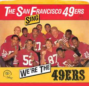The 49er Squadron – The San Francisco 49ers Sing We're The 49ers