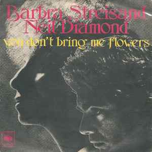 Barbra Streisand - Neil Diamond - You Don't Bring Me Flowers