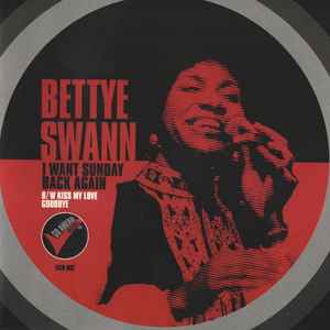 Bettye Swann - I Want Sunday Back Again / Kiss My Love Goodbye album cover