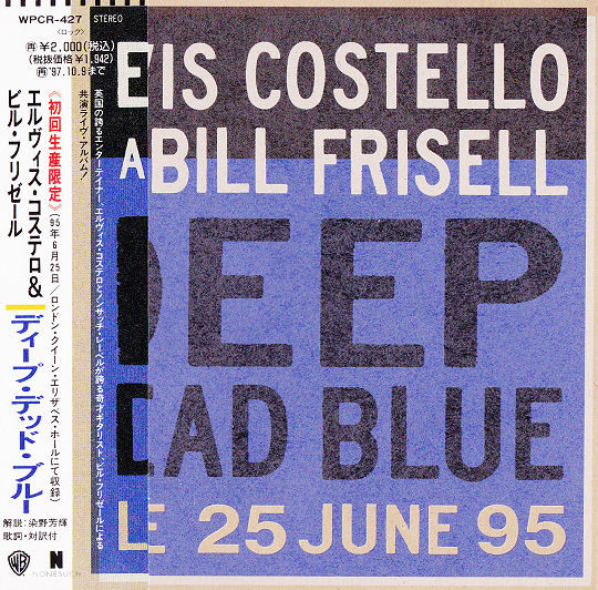 Elvis Costello And Bill Frisell – Deep Dead Blue - Live 25 June 95