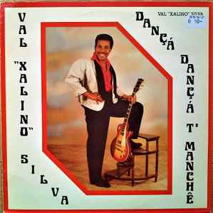 Val "Xalino" Silva - Dançá Dançá T'Manchê album cover