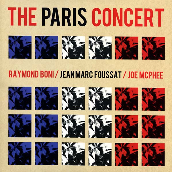 baixar álbum Raymond Boni Jean Marc Foussat Joe McPhee - The Paris Concert