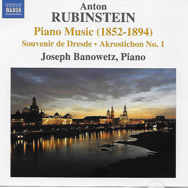 Joseph Banowetz – Anton Rubinstein Piano Music (1852-1894) Sourvenir De  Dresde - Akrostichon No. 1 (2010, CD) - Discogs