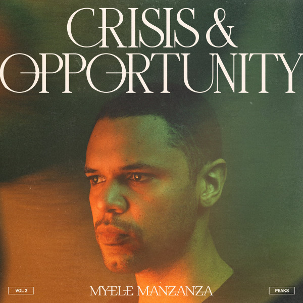 Myele Manzanza - Crisis & Opportunity (Vol 2) (Peaks) | DeepMatter (DM010) - main