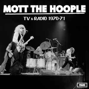 Mott The Hoople - TV and Radio 1970-71   album cover