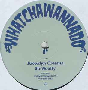 Brooklyn Creams / Straight To The Bar - Sir Woolfy / DJ Spun