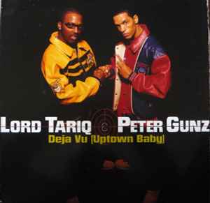 Deja Vu (Uptown Baby) - Lord Tariq & Peter Gunz