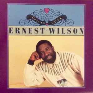 Ernest Wilson – Undying Love (1991, Vinyl) - Discogs