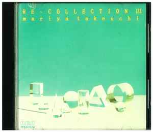 竹内まりや – Re-Collection III (1985, CD) - Discogs