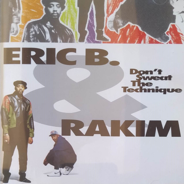 Eric B. & Rakim – Don't Sweat The Technique (CD) - Discogs