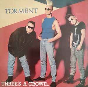 Three's A Crowd - Torment