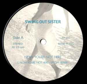 Swing Out Sister – Now You're Not Here (Vinyl) - Discogs