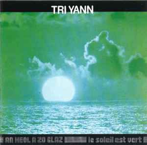 Tri Yann - An Heol A Zo Glaz / Le Soleil Est Vert