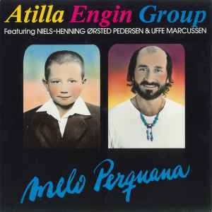 Melo Perquana - Atilla Engin Group Featuring Niels-Henning Ørsted Pedersen & Uffe Markussen