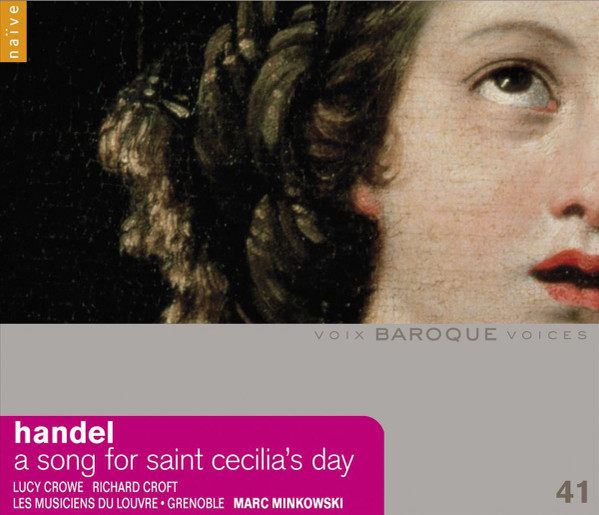 ladda ner album George Frideric Handel Lucy Crowe, Richard Croft, Les Musiciens Du Louvre Grenoble, Marc Minkowski - A Song For Saint Cecilias Day