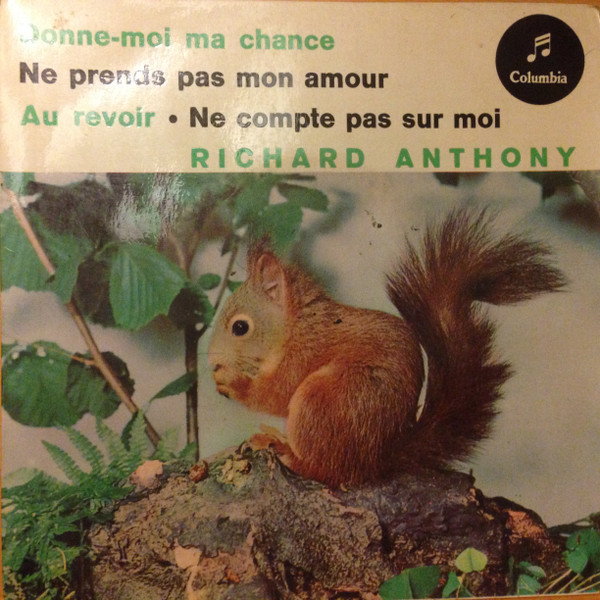 télécharger l'album Richard Anthony - Donne moi Ma Chance Ne Prends Pas Mon Amour Au Revoir Ne Compte Pas Sur Moi