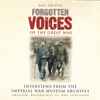 Max Arthur (2), Richard Bebb - Forgotten Voices Of The Great War - Original Recordings Of WWI Survivors