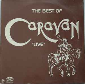 Caravan - The Best Of Caravan "Live"
