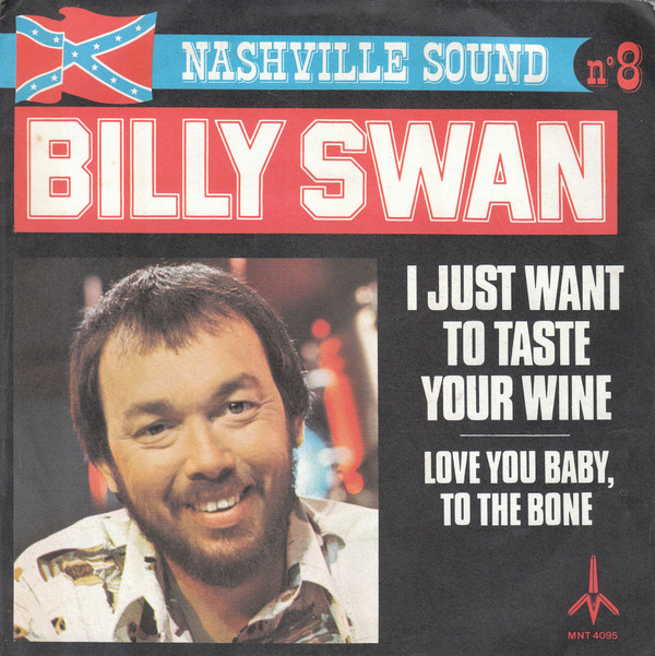 Album herunterladen Billy Swan - I Just Want To Taste Your Wine Love You Baby To The Bone