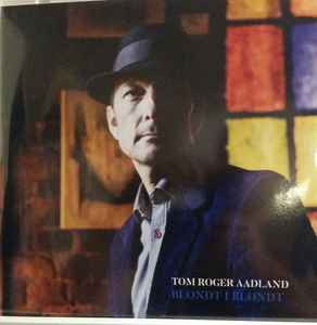 Tom Roger Aadland - Blondt I Blondt album cover
