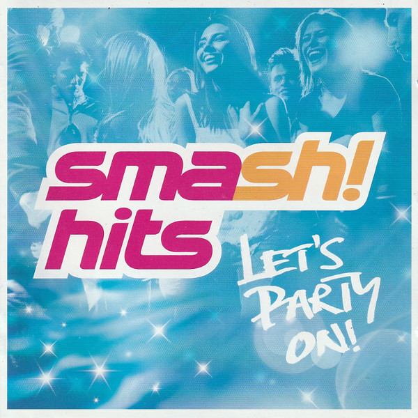 Smash! Hits - Let's Party On (2003, CD) - Discogs
