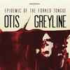 Otis (6) / Greyline - Epidemic Of The Forked Tongue