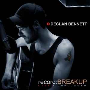 Declan Bennett - Record: Breakup Live & Unplugged album cover