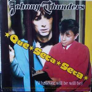 Johnny Thunders - Que Sera Sera (Whatever Will Be Will Be) album cover