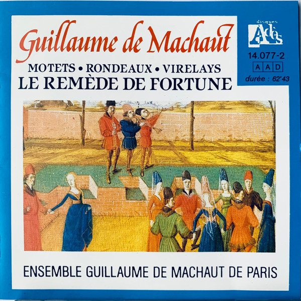 remède de fortune (Le) : motets, rondeaux et virelays / Guillaume de Machaut, compositeur | Machaut, Guillaume de (1300-1377) - compositeur, écrivain et prêtre français. Compositeur