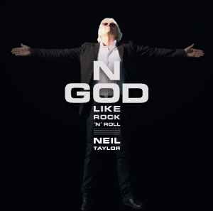 Neil Taylor - No God Like Rock 'N' Roll  album cover