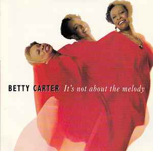 It's Not About The Melody - Betty Carter