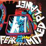 Cover of Fear Of A Mixed Planet, 2004, CDr