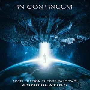 In Continuum - Acceleration Theory Part Two: Annihilation album cover