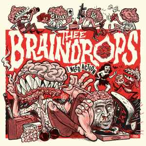I Need Action - Thee Braindrops