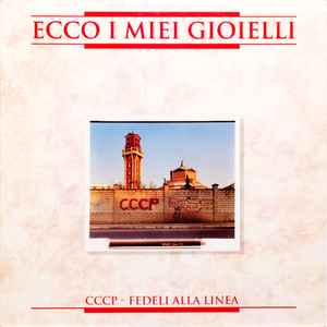 CCCP - Fedeli Alla Linea - Ecco I Miei Gioielli album cover