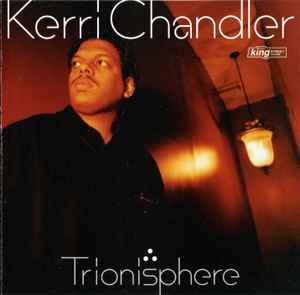 Trionisphere - Kerri Chandler