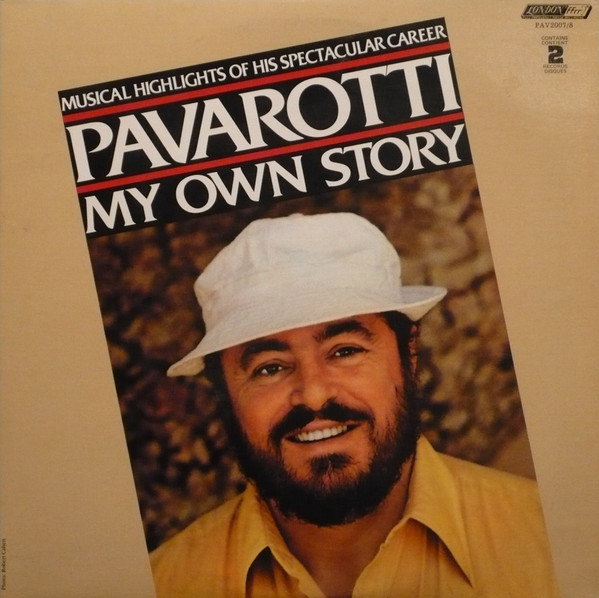 Luciano Pavarotti - Pavarotti My Own Story-Musical Highlights Of His Spectacular Career | London Records (PAV 2007/8) - main