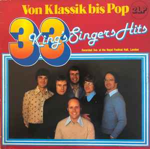 The King's Singers - Von Klassik Bis Pop  33 King's Singers Hits album cover