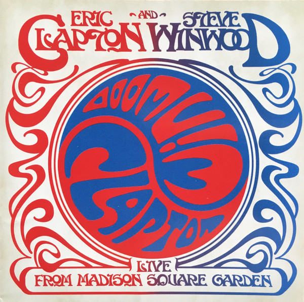 Eric Clapton And Steve Winwood - Live From Madison Square Garden