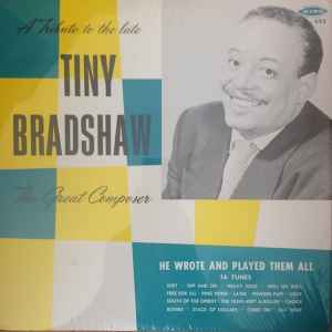 Tiny Bradshaw - A Tribute To The Late Tiny Bradshaw The Great Composer album cover