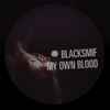Blacksmif - My Own Blood
