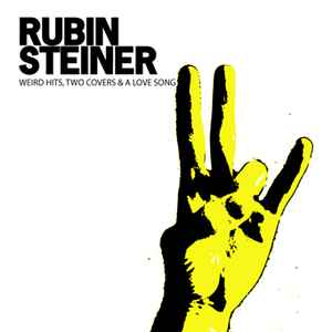 Rubin Steiner - Weird Hits, Two Covers & A Love Song album cover