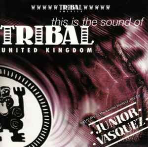 Junior Vasquez - This Is The Sound Of Tribal United Kingdom album cover