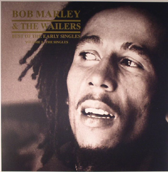 Bob Marley & The Wailers - Best Of The Early Singles / Volume 1