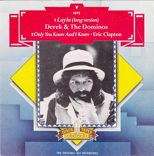 Derek And The Dominos / Eric Clapton – Layla / Only You Know And I