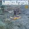 I, Brute Force* - Confections Of Love